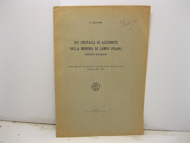 Sui cristalli di azzurrite della miniera di Campo Pisano presso Iglesias. Estratto dagli Atti della Accademia scientifica Veneto-Trentino-Istriana (volume XVIII-1927)